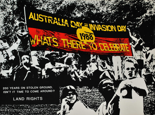 Australia Day = Invasion Day. 1988. What's There To Celebrate