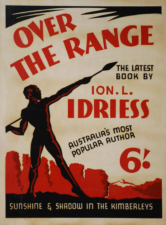 "Over The Range", The Latest Book By Ion L. Idriess, Australia's Most Popular Author